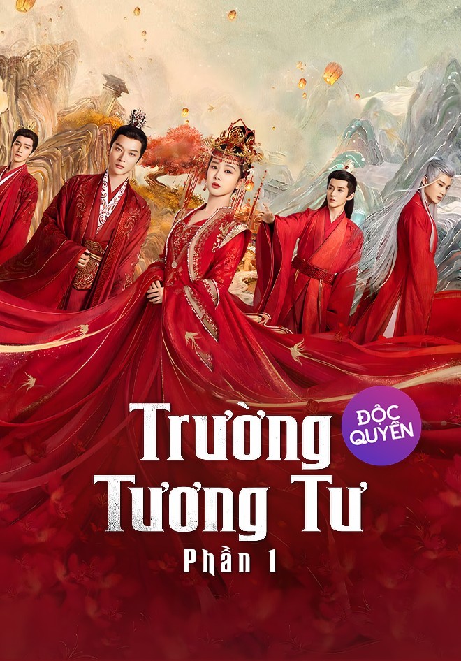 Xem phim Trường Tương Tư (Thuyết Minh)