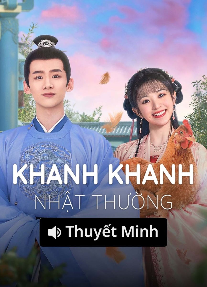 Xem phim Khanh Khanh Nhật Thường (Thuyết Minh)