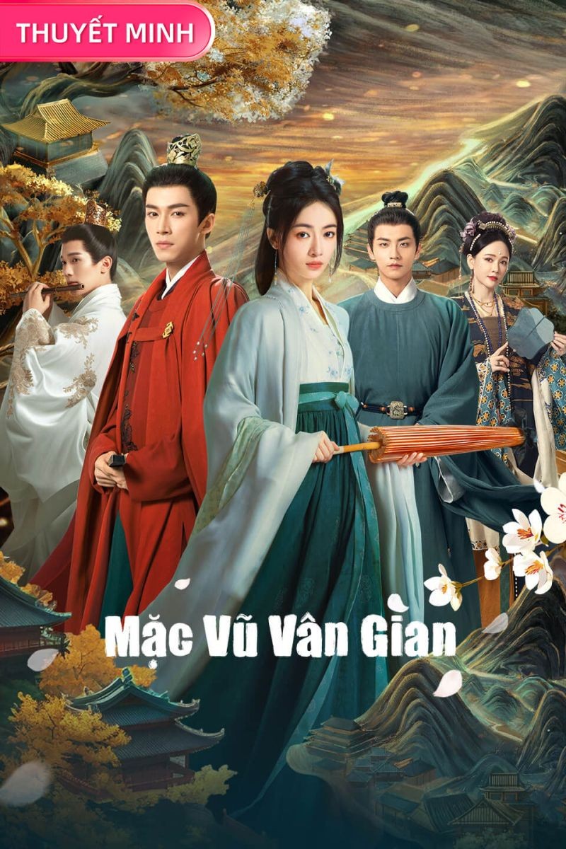 Xem phim Mặc Vũ Vân Gian (Thuyết Minh)