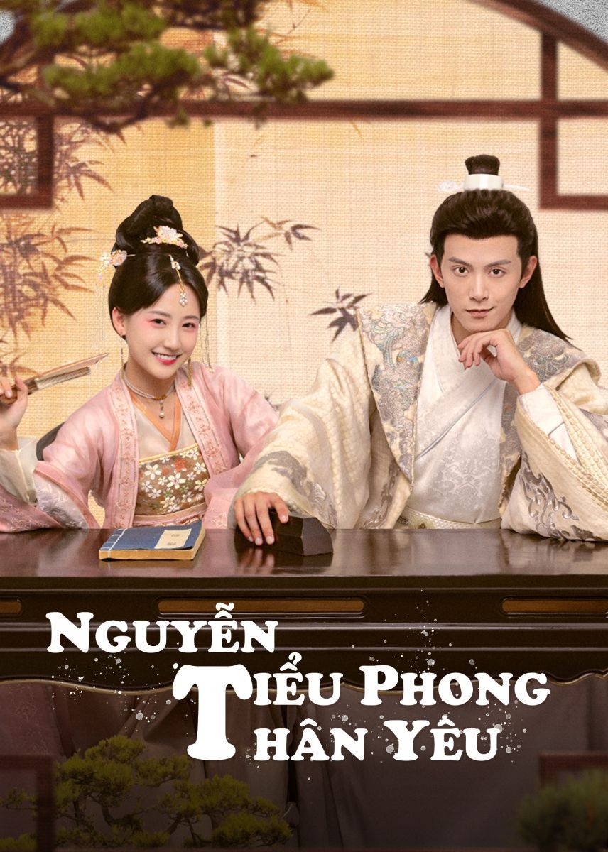 Xem phim Nguyễn Tiểu Phong Thân Yêu