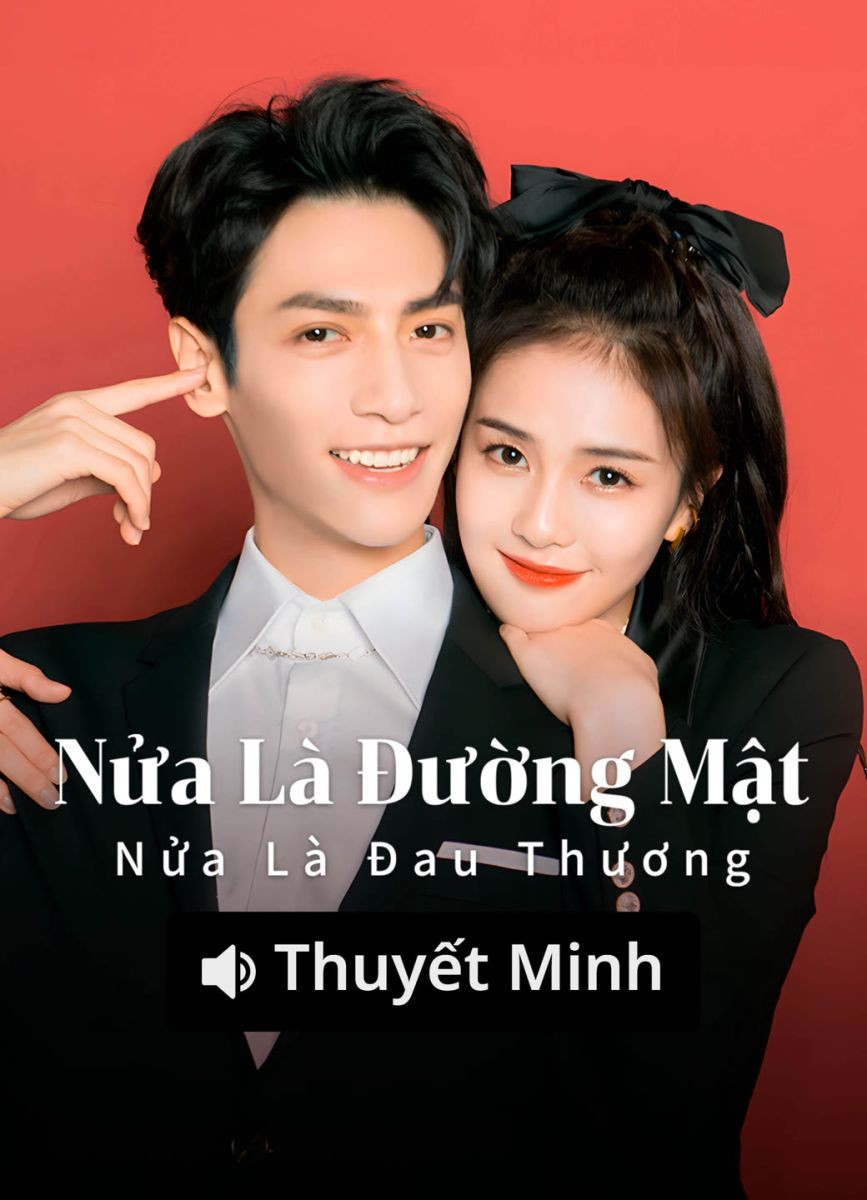 Xem phim Nửa Là Đường Mật, Nửa Đau Thương (Lồng Tiếng)