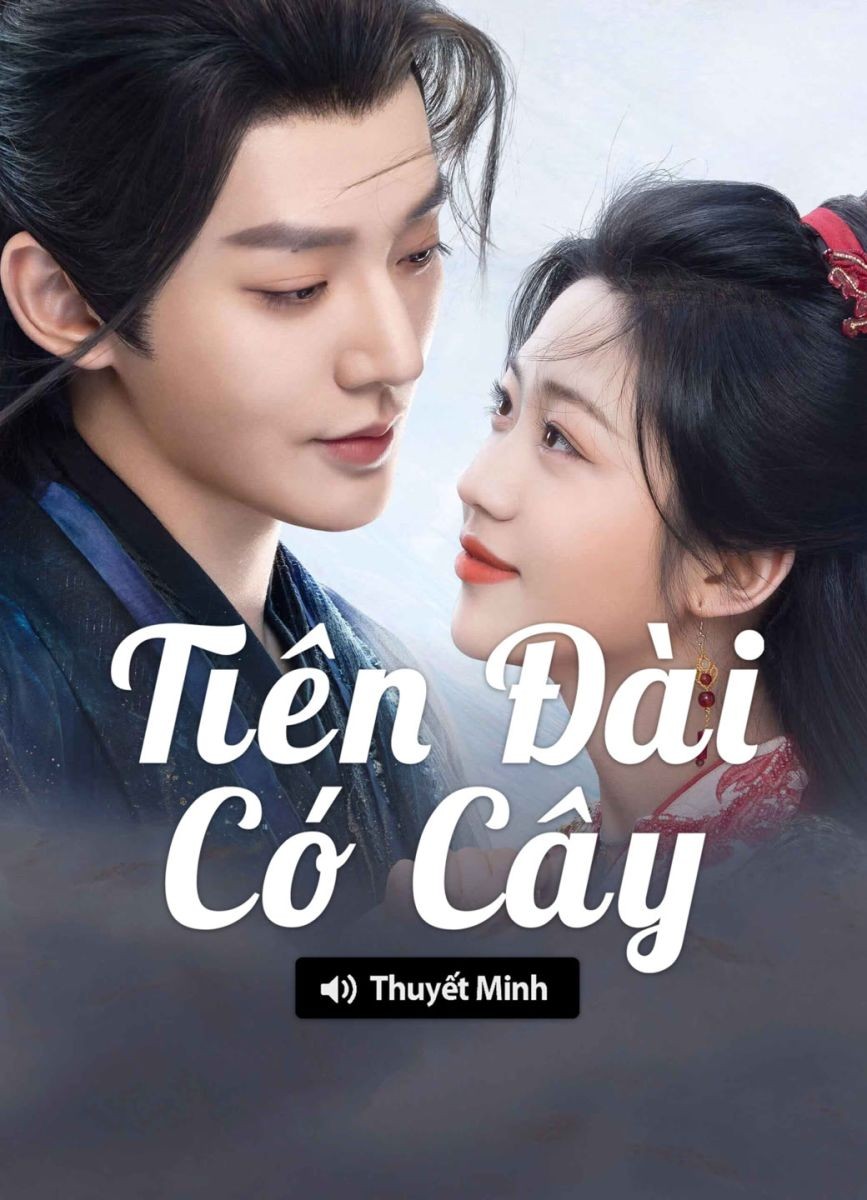 Xem phim Tiên Đài Có Cây (Thuyết Minh)