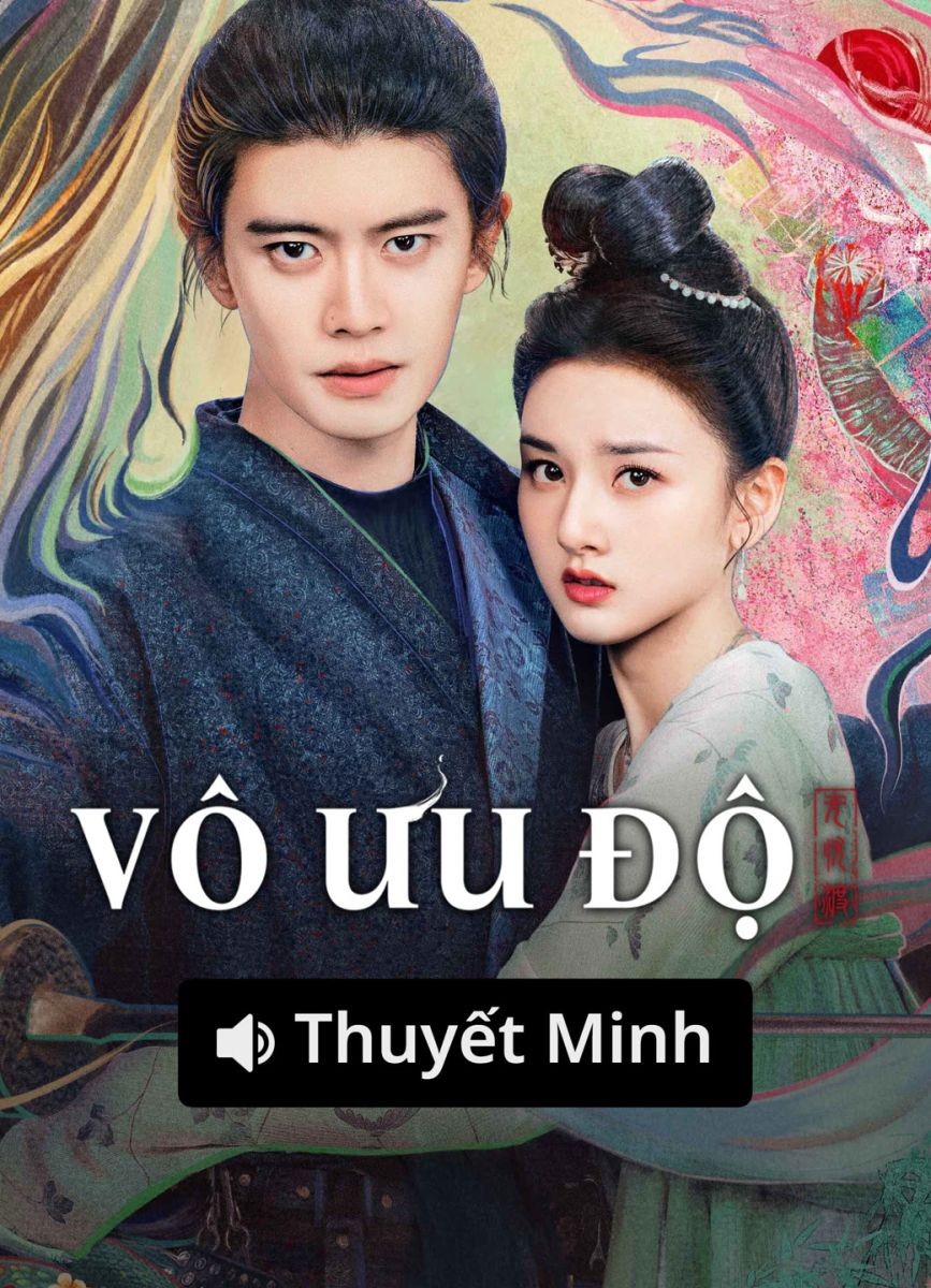 Xem phim Vô Ưu Độ (Thuyết Minh)